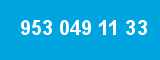 953 049 11 33
